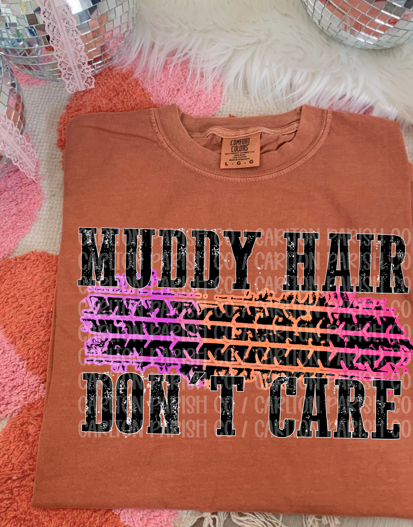 Muddy Hair Don't Care Shirt | Country Girl Tee