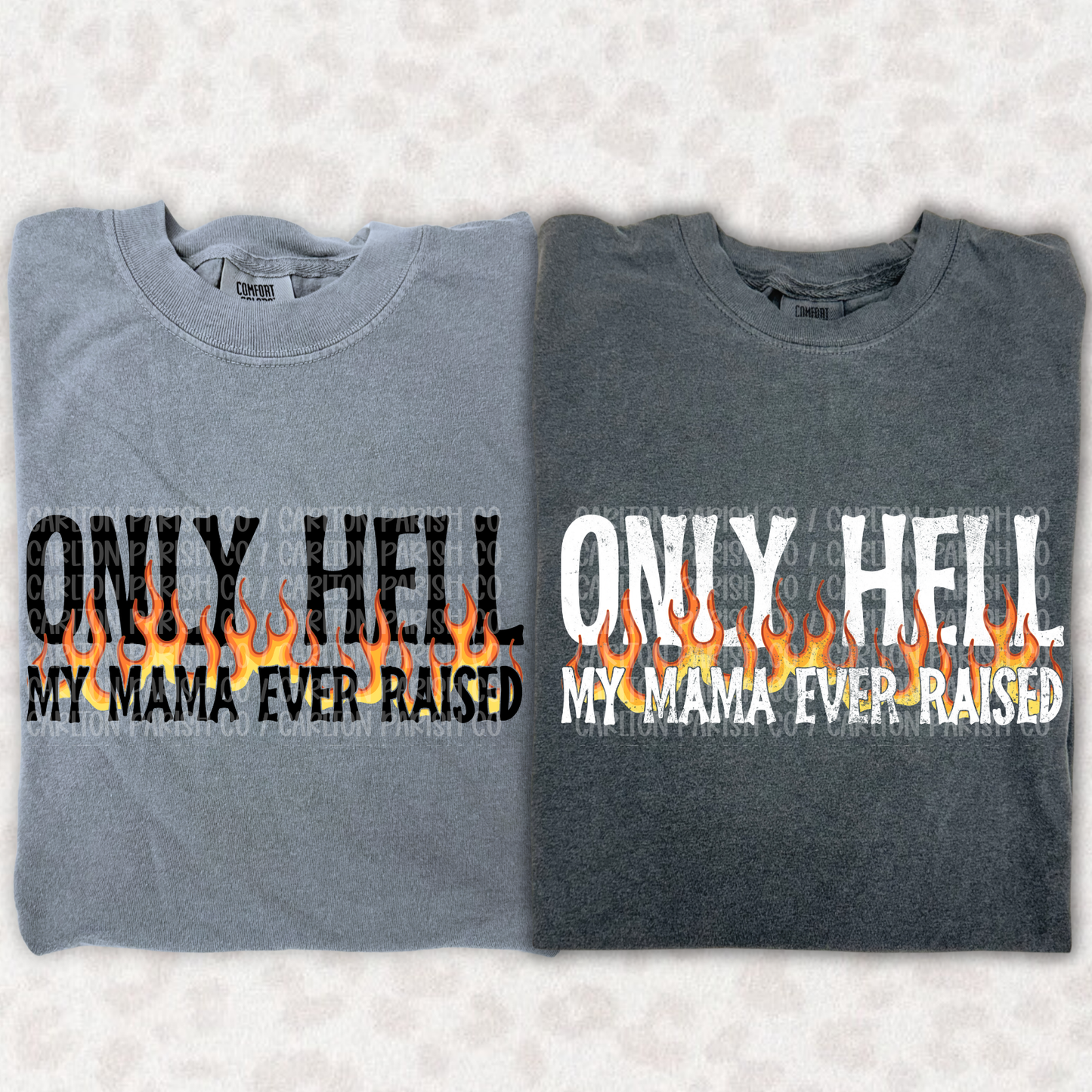 Only Hell Mama Ever Raised