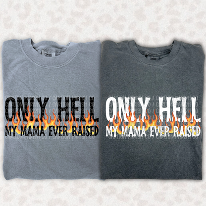 Only Hell Mama Ever Raised