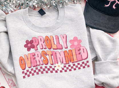 Prolly Overstimmied Shirt | Funny Neurospicy Tee