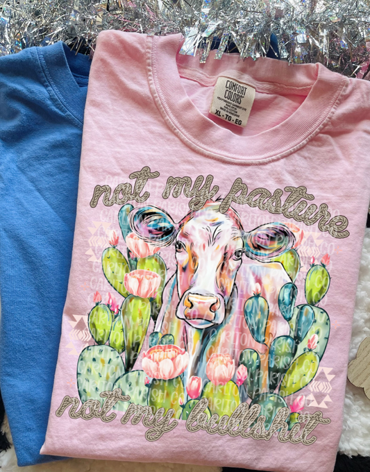 Not My Pasture Not My Bullcrap