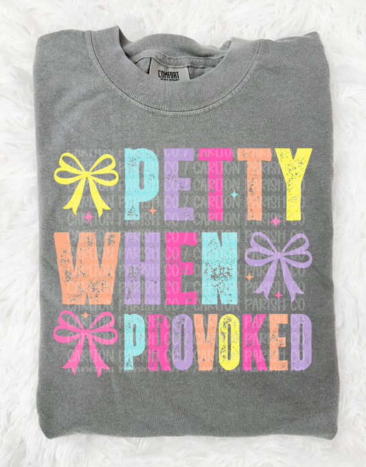 Petty When Provoked