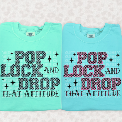 Pop Lock and Drop That Attitude