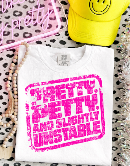 Pretty Petty Slightly Unstable Shirt | Funny Tee
