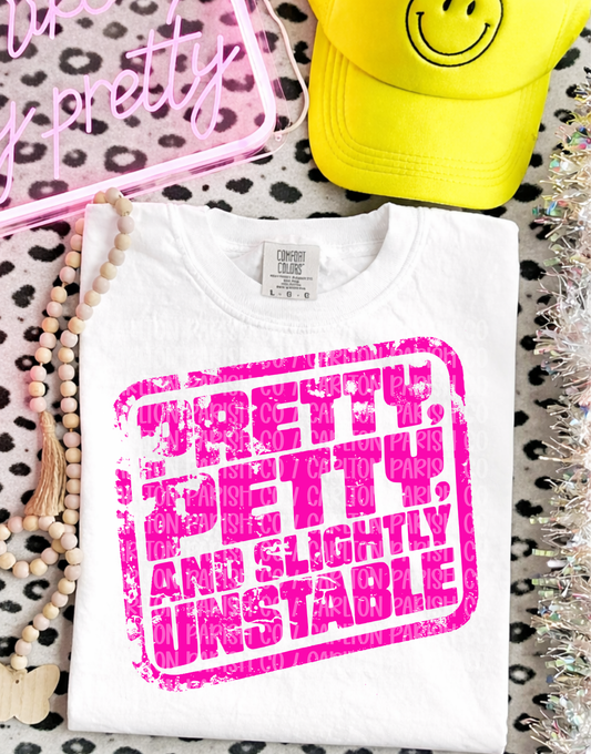 Pretty Petty Slightly Unstable Shirt | Funny Tee