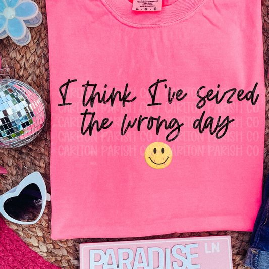Seized the Wrong Day
