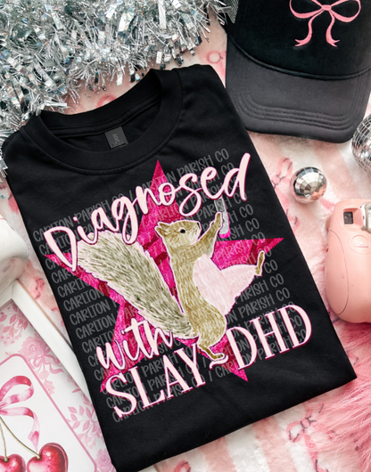 Diagnosed with Slay DHD
