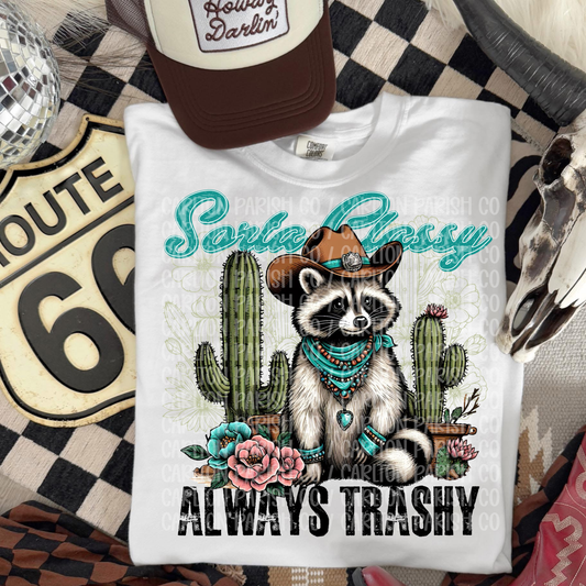 Sorta Classy Always Trashy