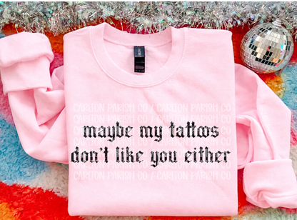 Maybe My Tattoos Don’t Like You