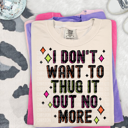 I Don’t Want to Thug It Out