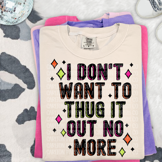 I Don’t Want to Thug It Out Shirt | Funny Tee