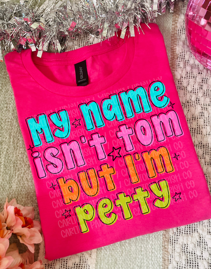 Name Isn’t Tom but I’m Petty