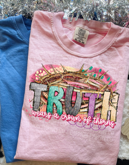 Truth Wears a Crown of Thorns