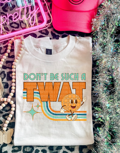 Don’t Be a Twat Waffle