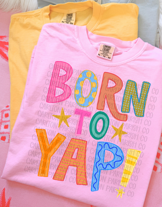 Born to Yap Shirt | Funny Colorful Graphic Tee